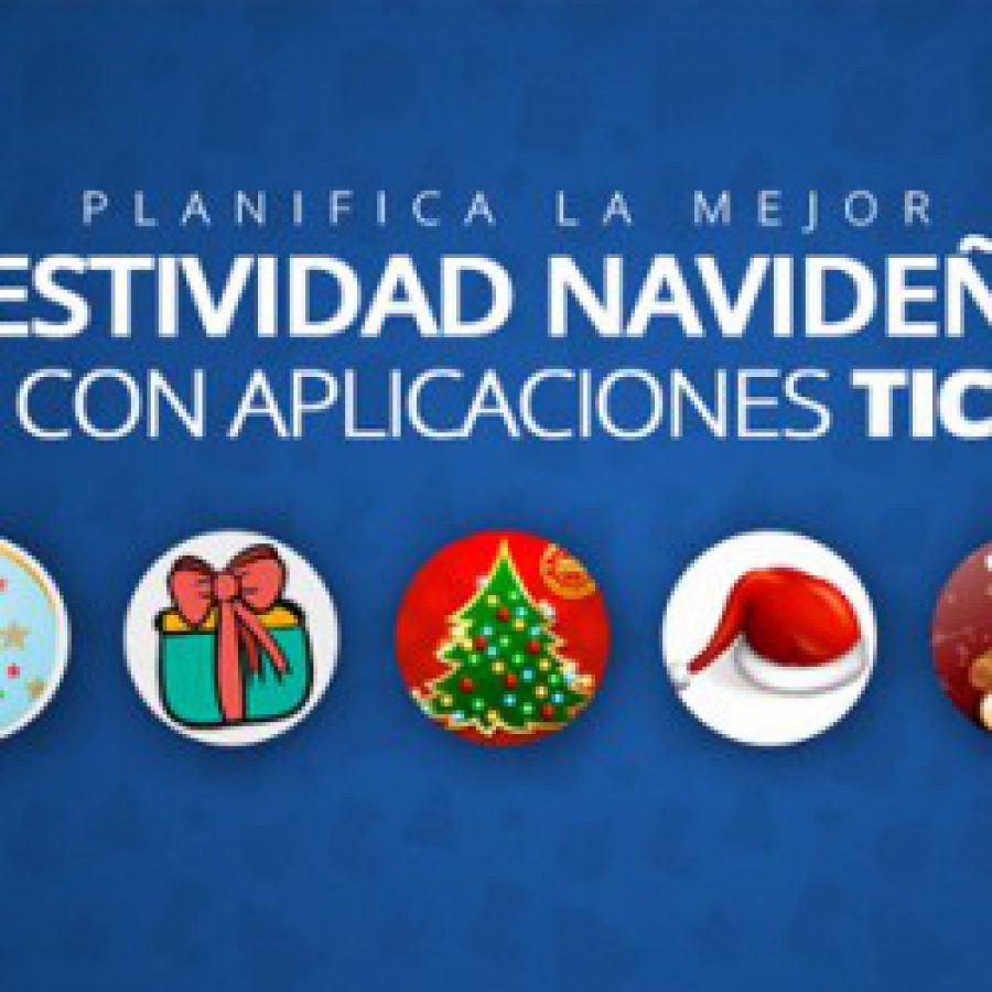 Planifica la mejor festividad navideña con aplicaciones TIC