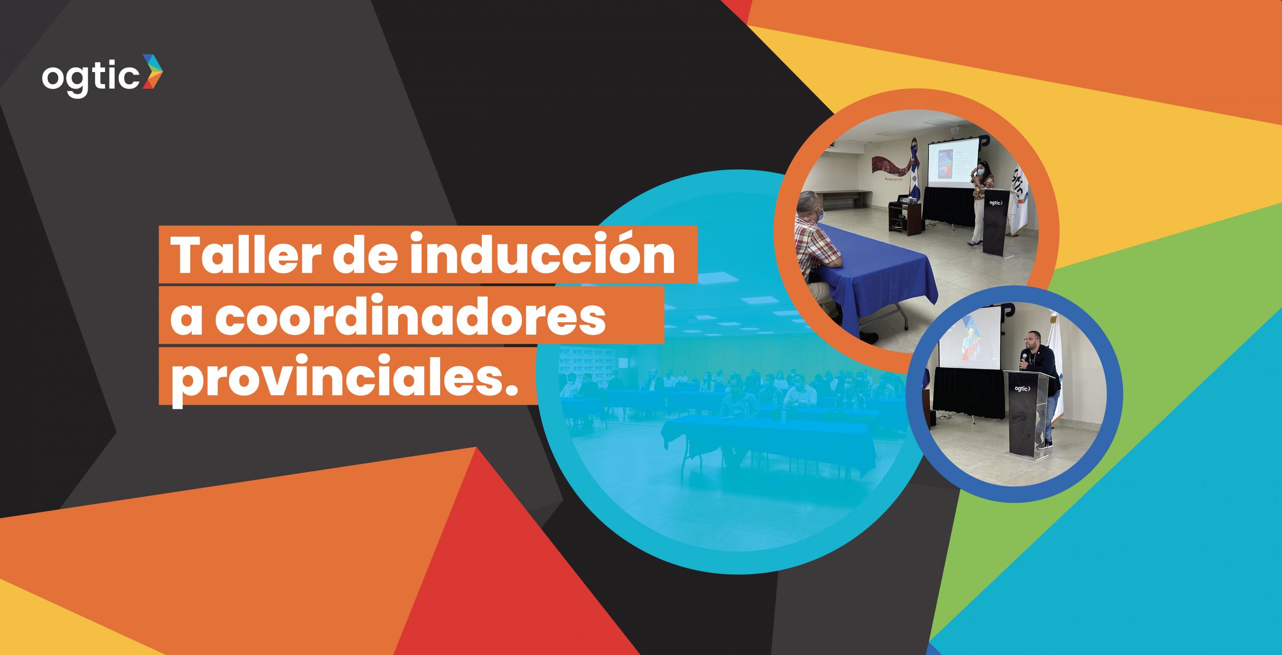 OGTIC imparte taller de inducción a coordinadores provinciales